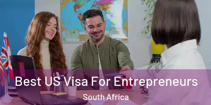  Best US Visa For Entrepreneurs South Africa