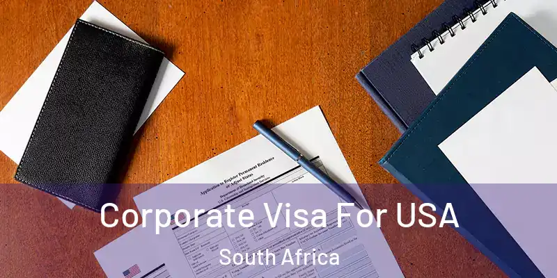  Corporate Visa For USA South Africa