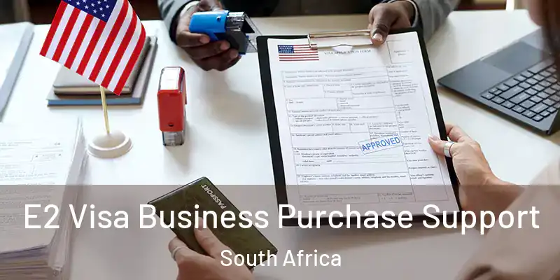 E2 Visa Business Purchase Support South Africa