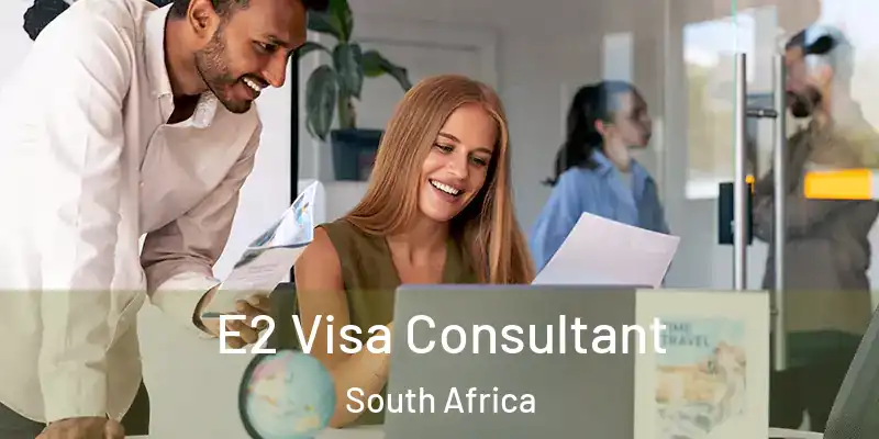  E2 Visa Consultant South Africa