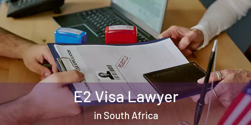  E2 Visa Lawyer in South Africa