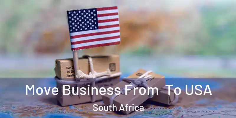  Move Business From To USA South Africa