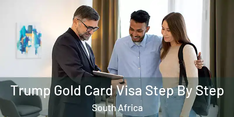  Trump Gold Card Visa Step By Step South Africa