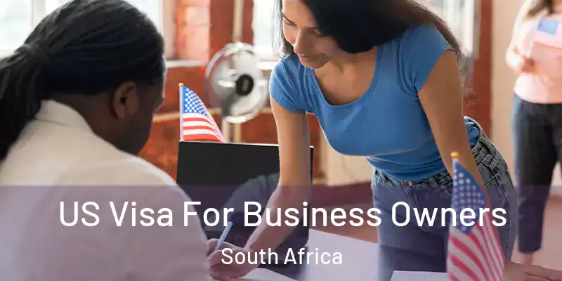  US Visa For Business Owners South Africa