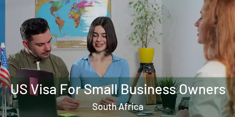  US Visa For Small Business Owners South Africa