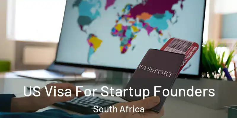  US Visa For Startup Founders South Africa