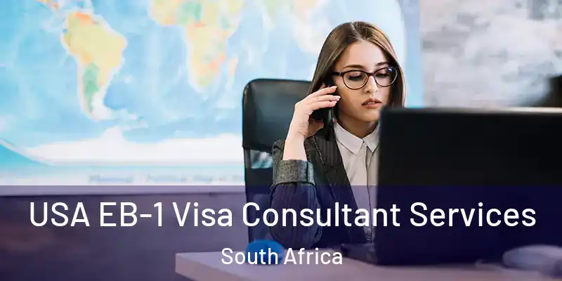  USA EB-1 Visa Consultant Services South Africa